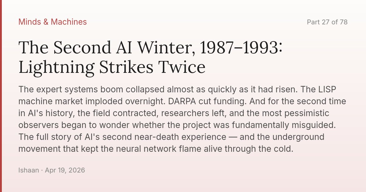 The Second AI Winter, 1987–1993: Lightning Strikes Twice